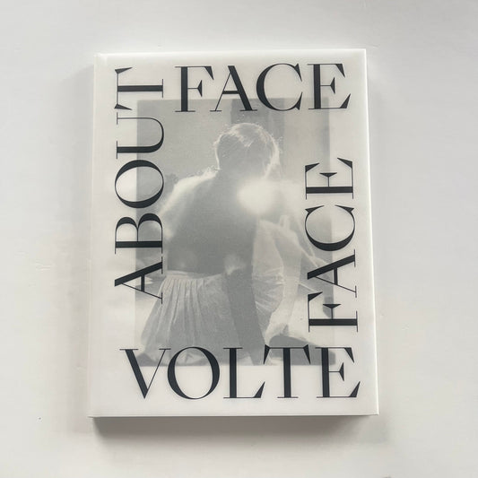 About Face / Volte Face - Selected photographs from the collection of Carol & David Appel