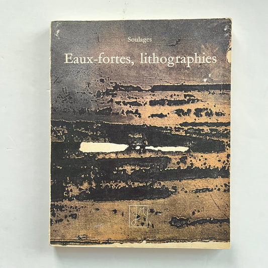 Soulages - Eaux-fortes, lithographies 1952-1973