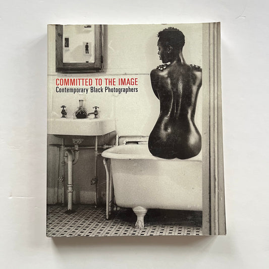 Committed to the Image: Contemporary Black Photographers