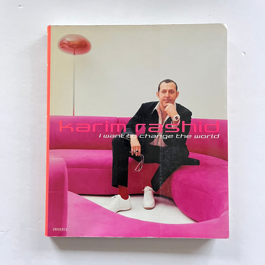 Karim Rashid - I Want to Change the World