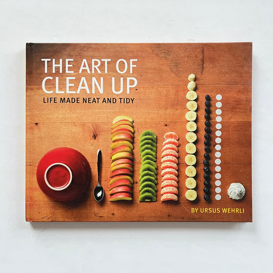 The Art of Clean Up - Life neat and tidy